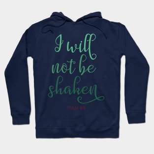 I Will Not Be Shaken Psalm 16:8 - Bible Verse Hoodie